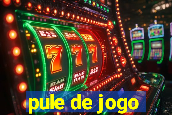 pule de jogo